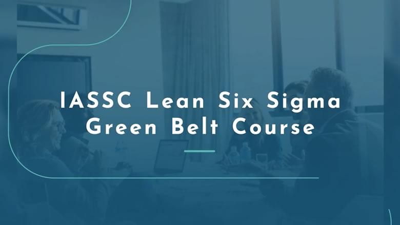 About This IASSC Lean Six Sigma Green Belt Training